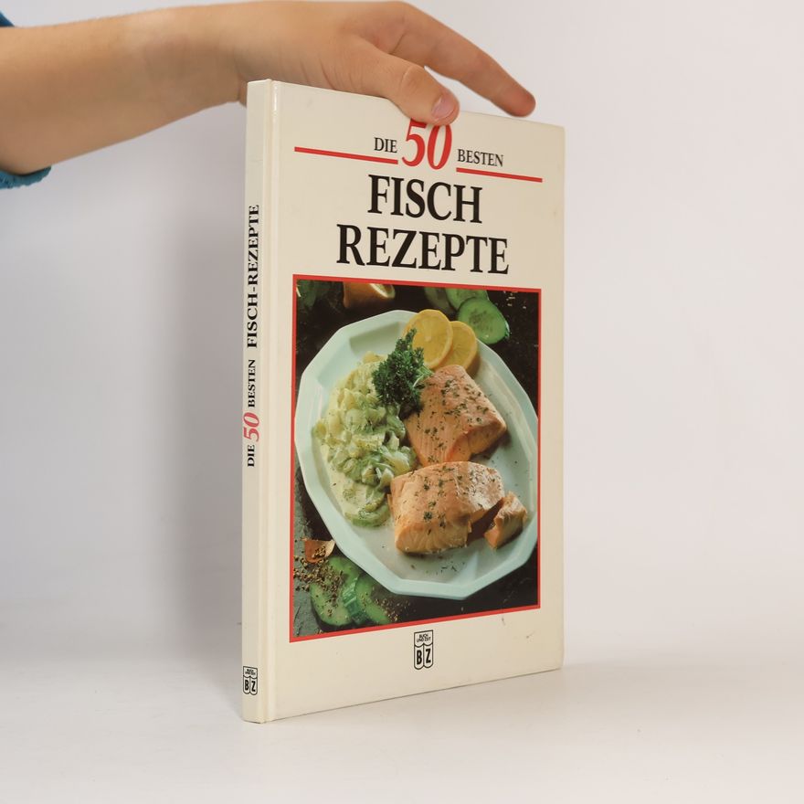 Autorenkollektiv Die 50 besten Fisch Rezepte