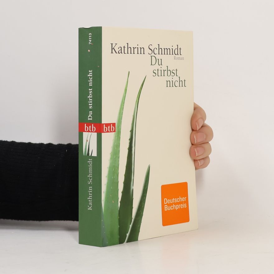 Kathrin Schmidt Du stirbst nicht