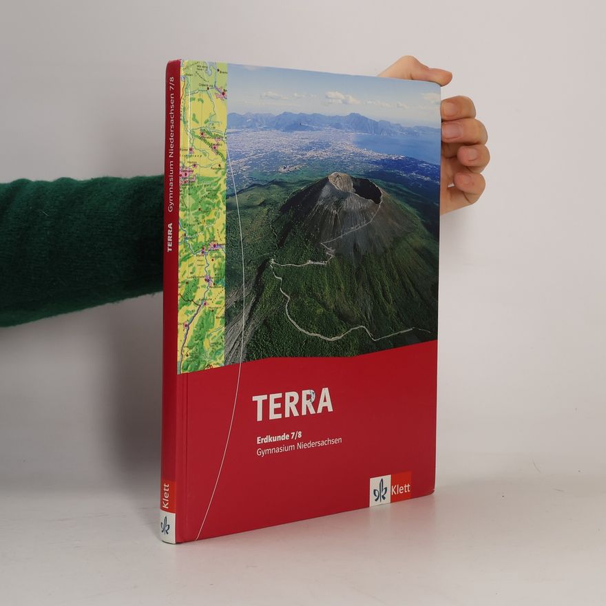 Autorenkollektiv Terra Erdkunde für Gymnasien in Niedersachsen 2. Neubearbetung. Schülerbuch 7./8. Schuljahr