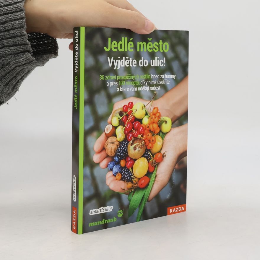 Kolektiv autorů Jedlé město - Vyjděte do ulic!