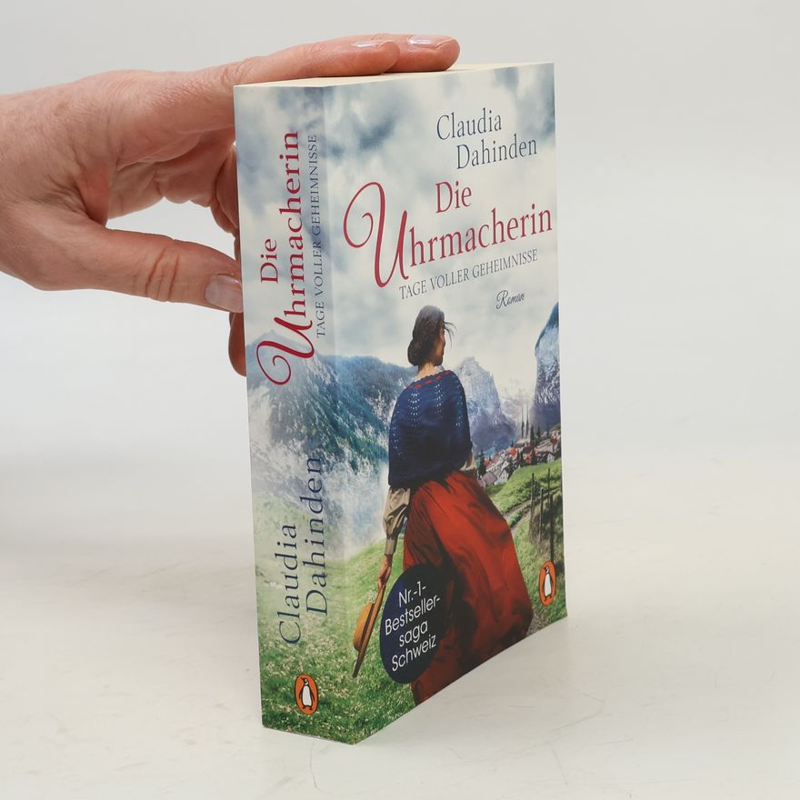 Claudia Dahinden Die Uhrmacherin – Tage voller Geheimnisse