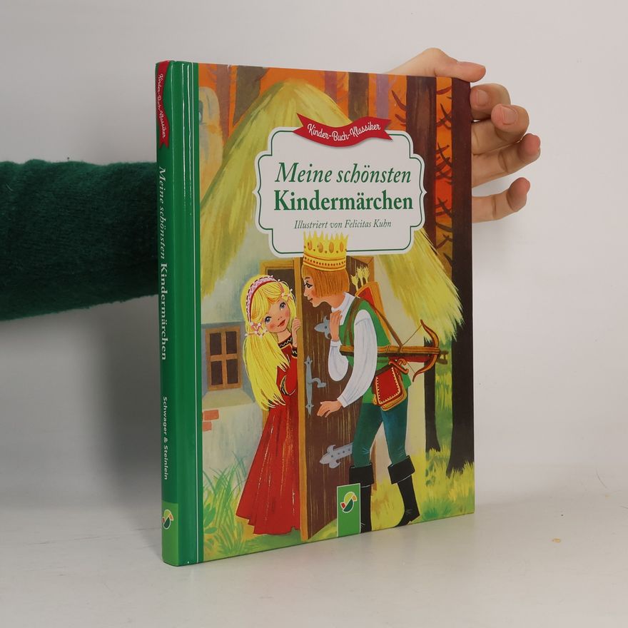 Felicitas Kuhn Meine schönsten Kindermärchen
