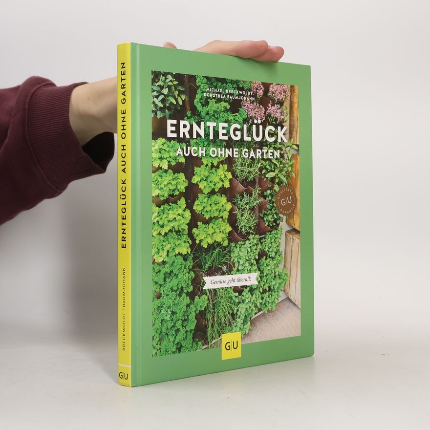 Michael Breckwoldt Ernteglück auch ohne Garten