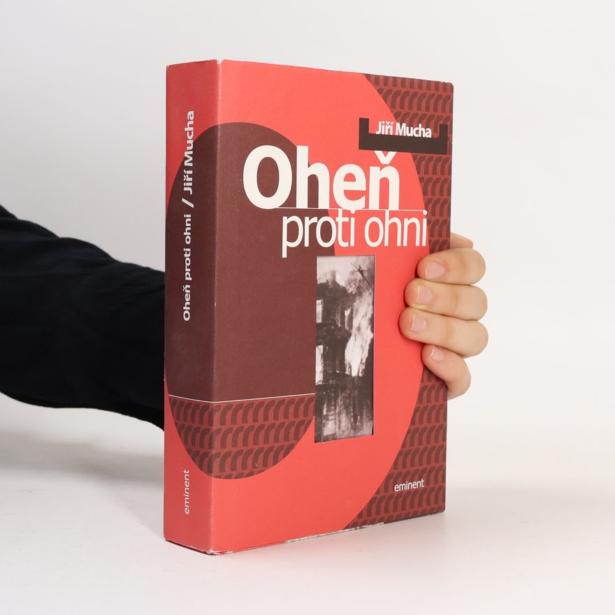 Jiří Mucha Oheň proti ohni