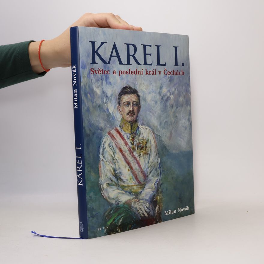 Milan Novák Karel I. Světec a poslední král v Čechách