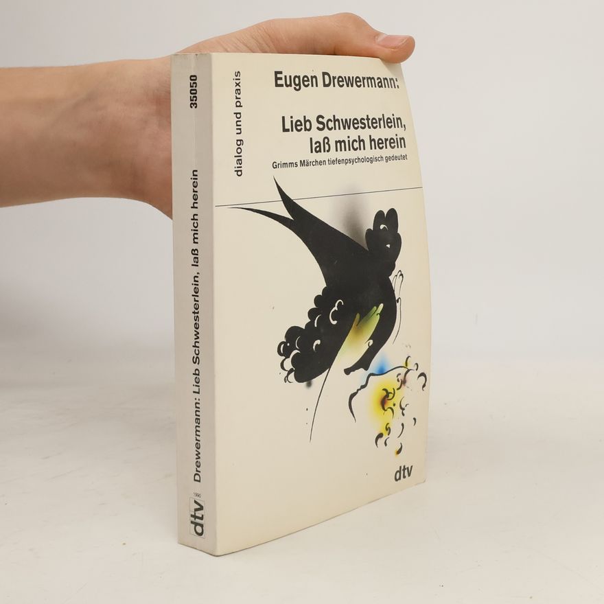 Eugen Drewermann Lieb Schwesterlein, lass mich herein