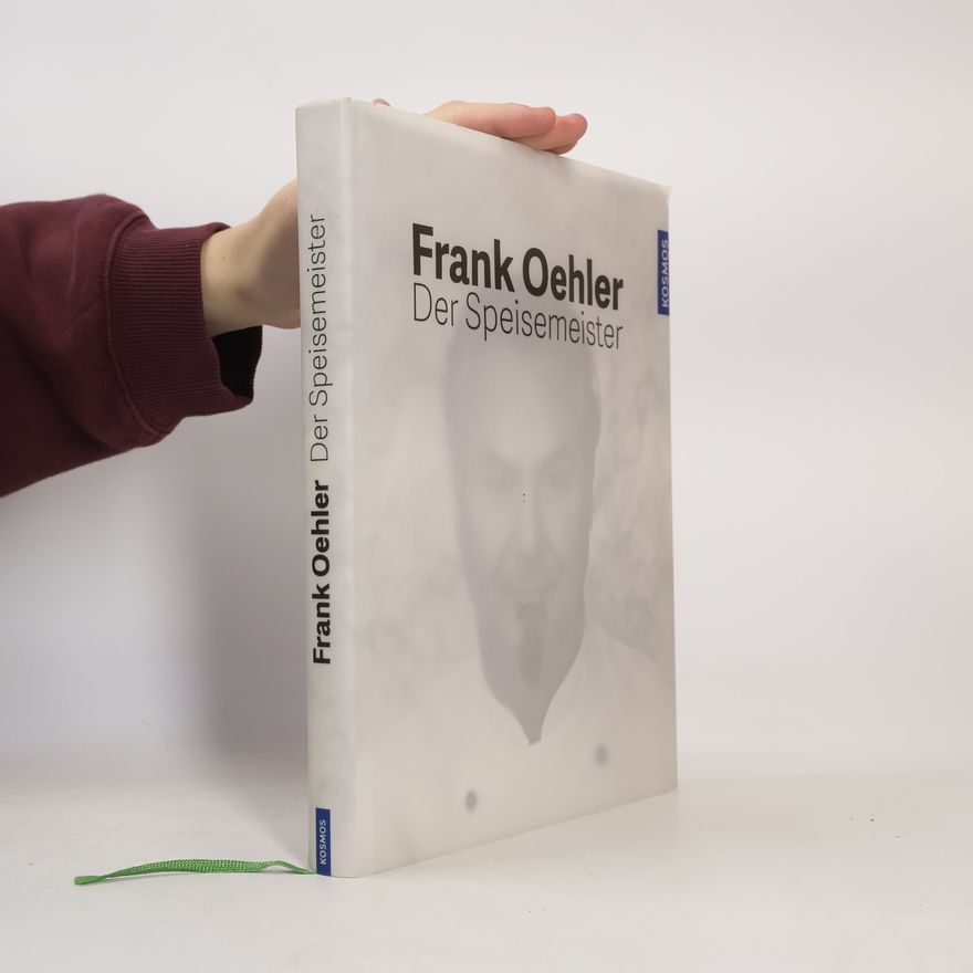 Frank Oehler Der Speisemeister