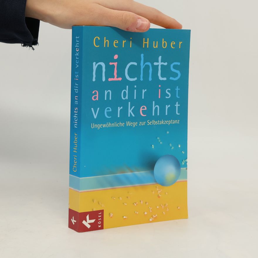 Cheri Huber Nichts an dir ist verkehrt