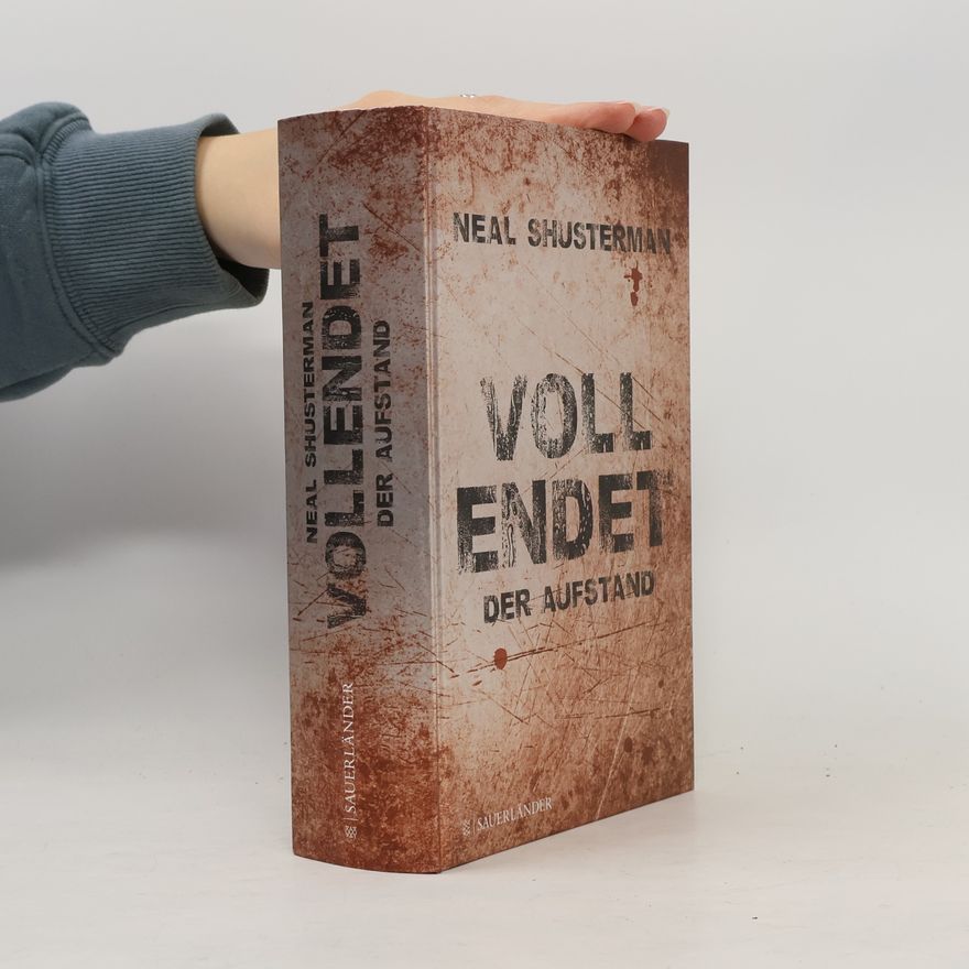 Neal Shusterman Vollendet - der Aufstand