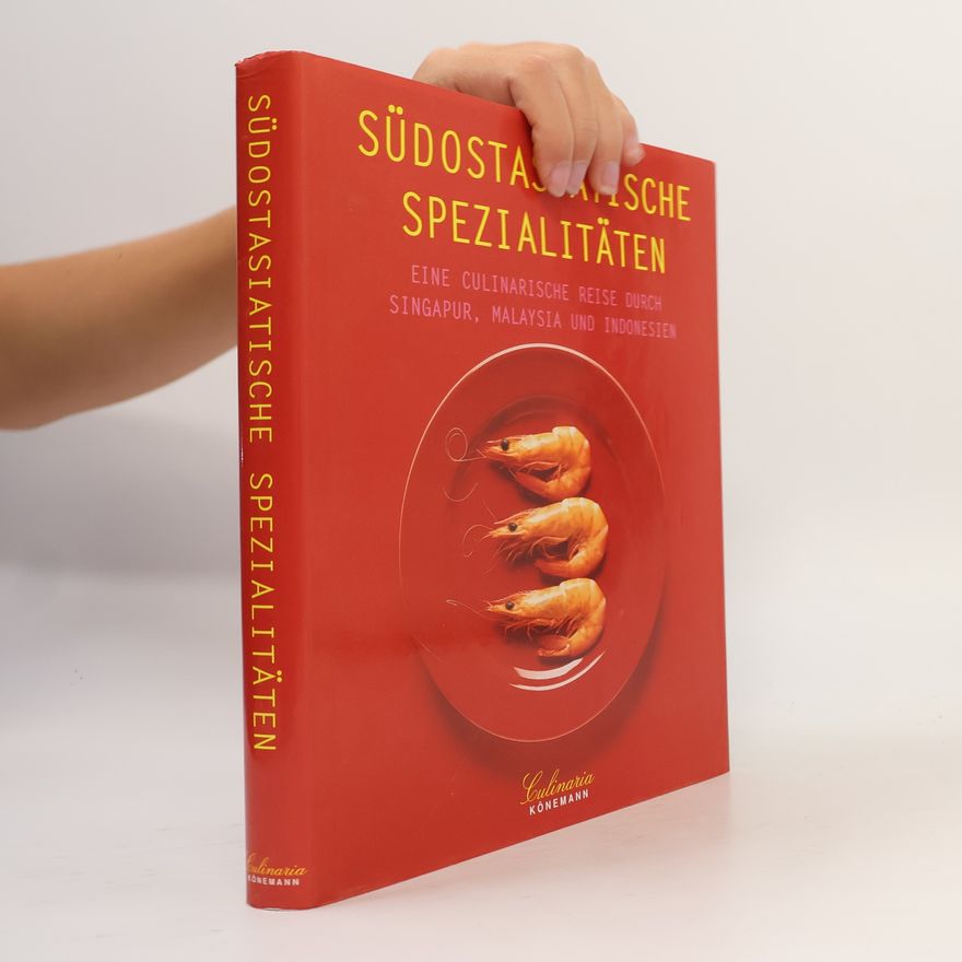 Rosalind Mowe Culinaria. Südostasiatische Spezialitäten. Eine kulinarische Reise