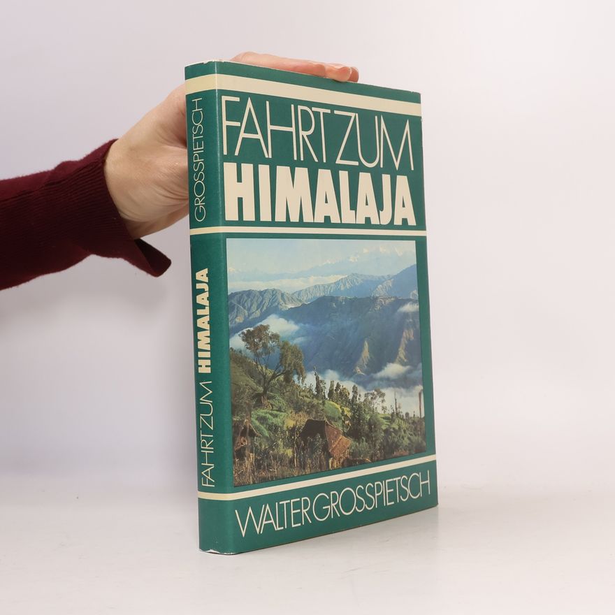 Walter Grosspietsch Fahrt zum Himalaja