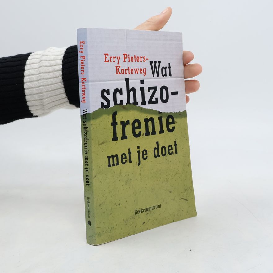 Pieters-Korteweg, E. Wat schizofrenie met je doet (Wat... met je doet)