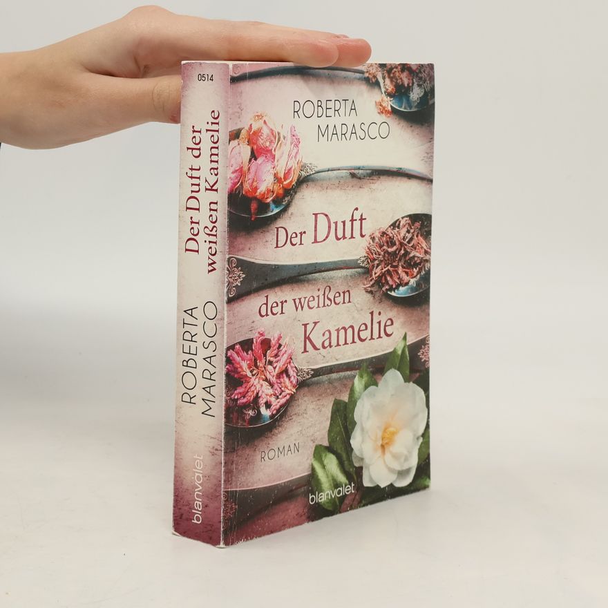 Roberta Marasco Der Duft der weißen Kamelie