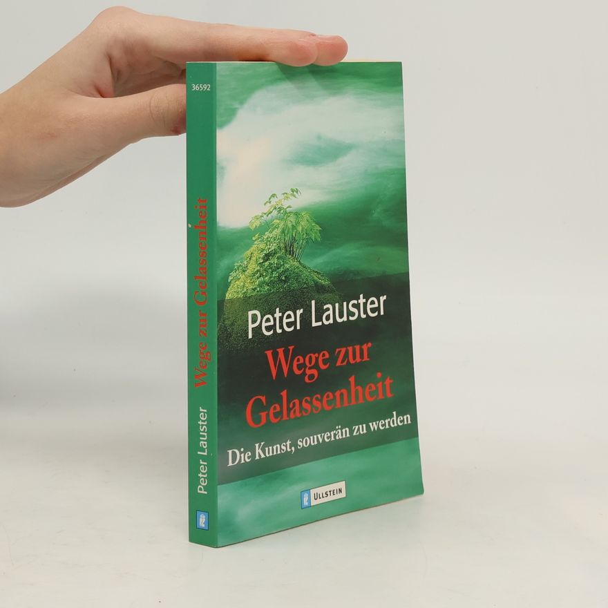 Peter Lauster Wege zur Gelassenheit