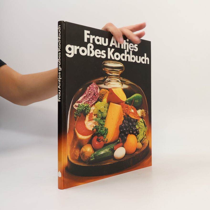 Hedwig Schnittker Frau Anties großes Kochbuch