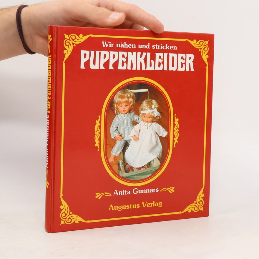 Anita Gunnars Wir nähen und stricken Puppenkleider