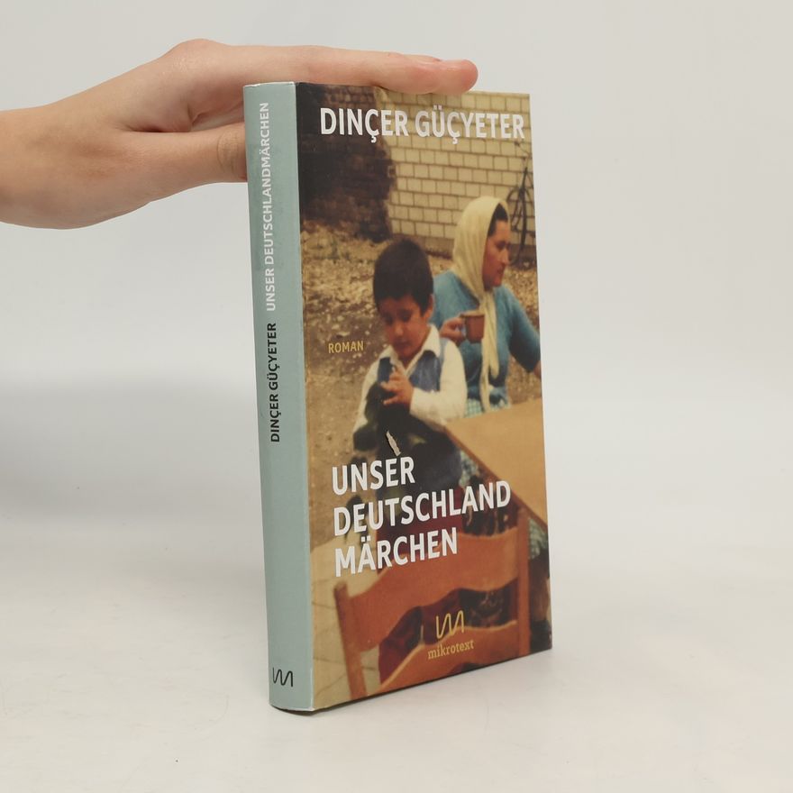 Dinçer Güçyeter Unser Deutschlandmärchen