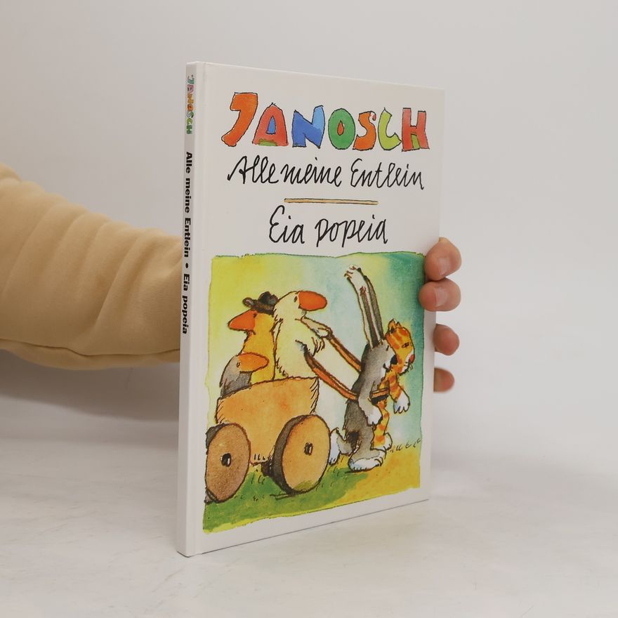 Janosch Alle meine Entlein. Eia popeia