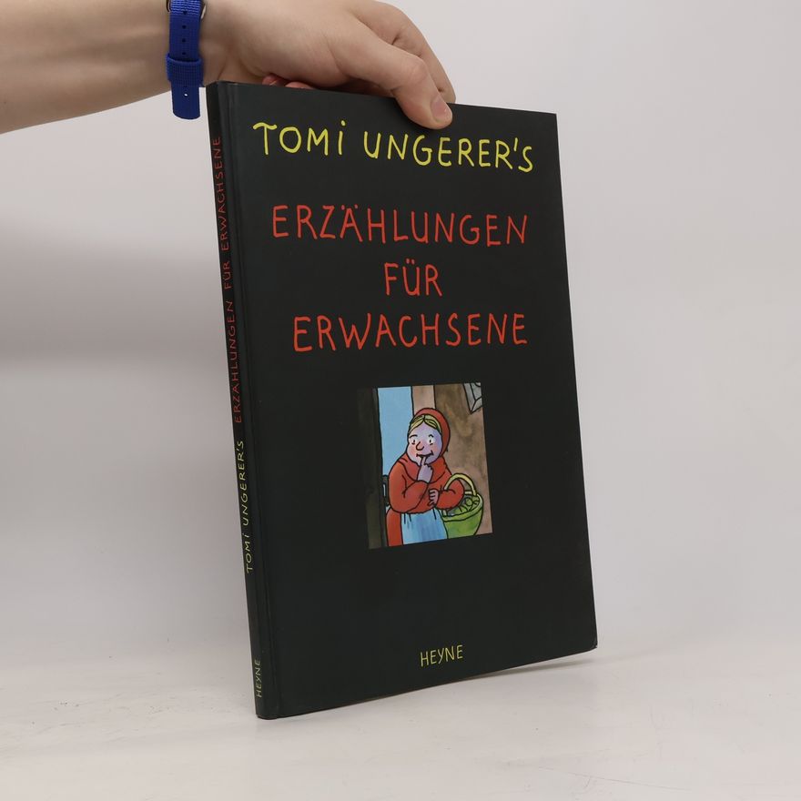 Tomi Ungerer Tomi Ungerer's Erzählungen für Erwachsene