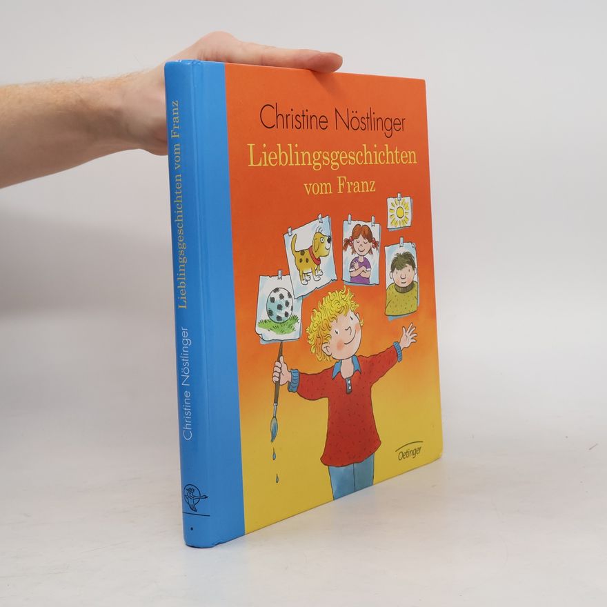 Christine Nöstlinger Lieblingsgeschichten vom Franz. Sammelausgabe