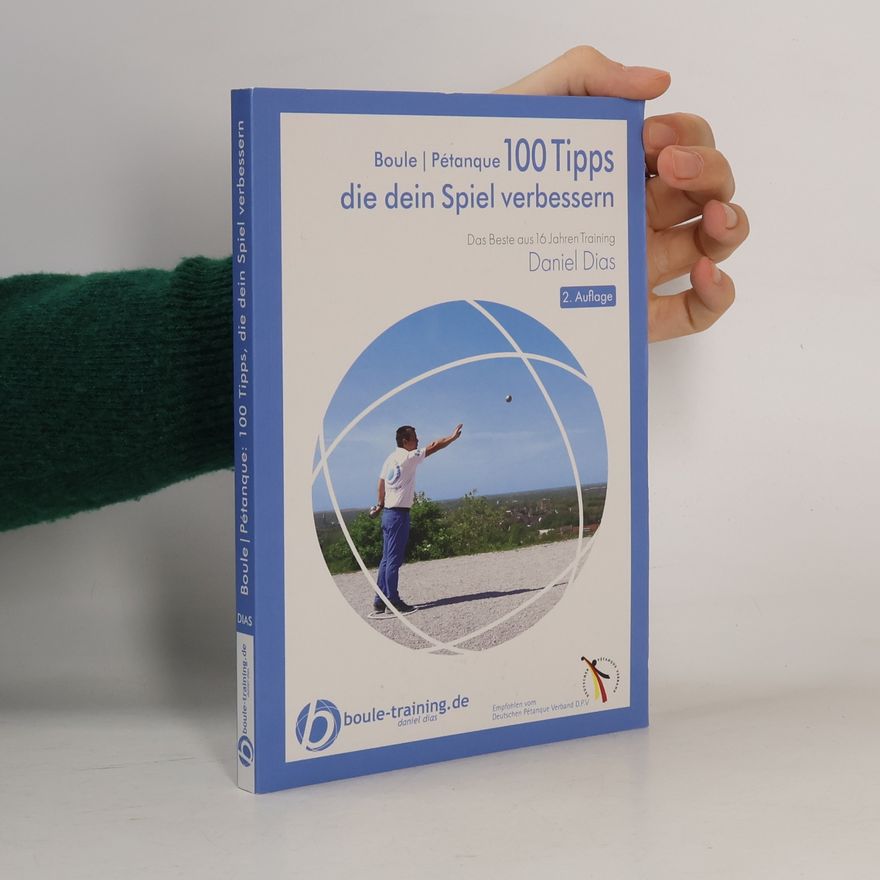 Unknown Author Boule | Pétanque 100 Tipps die Dein Spiel verbessern