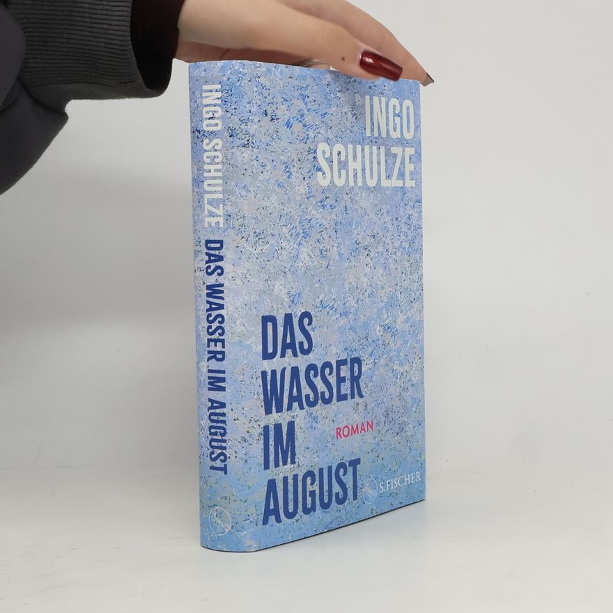 Ingo Schulze Das Wasser im August: Roman | Longlist Deutscher Buchpreis 2026
