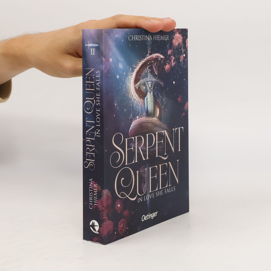 Christina Hiemer In Love She Falls / Serpent Queen Bd.2