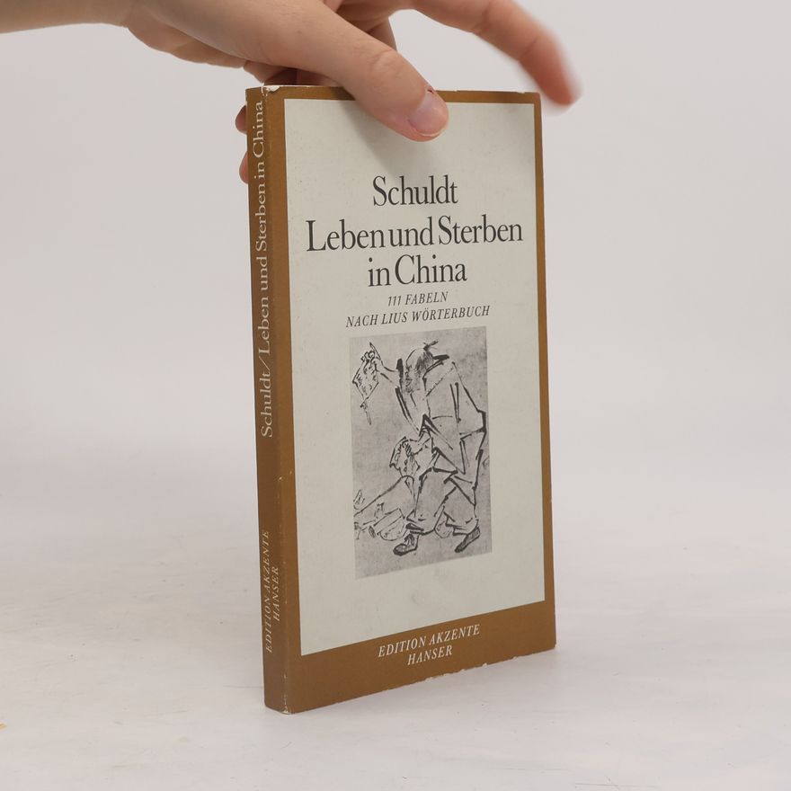Herbert Schuldt Leben und Sterben in China