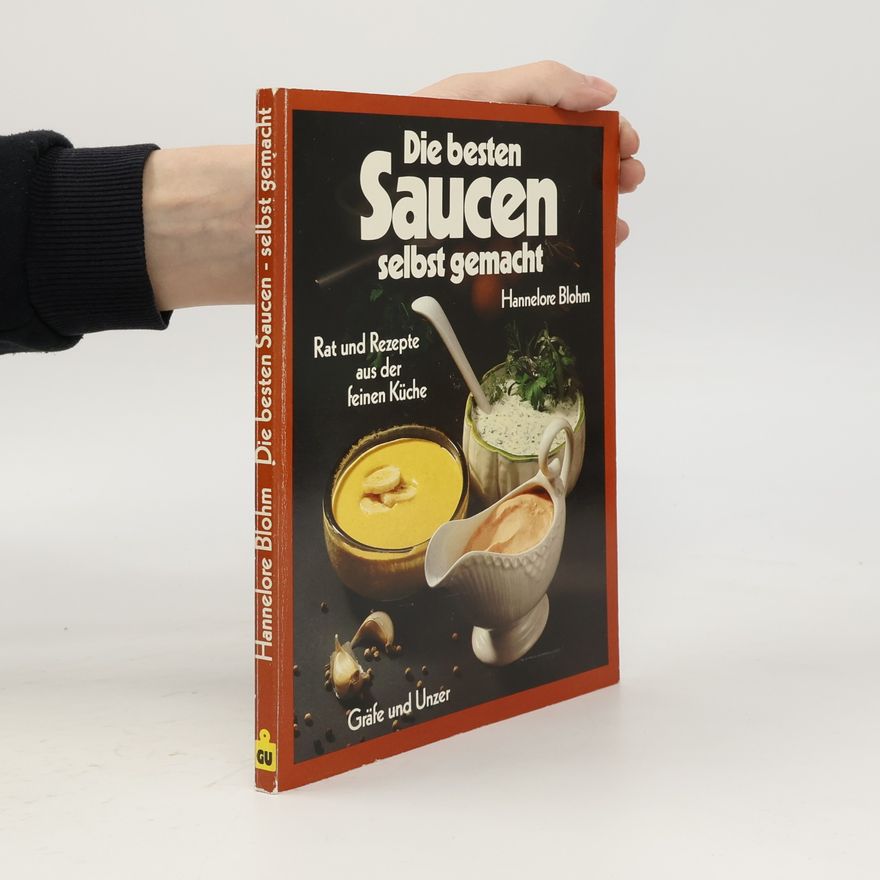 Hannelore Blohm Die besten Saucen selbst gemacht