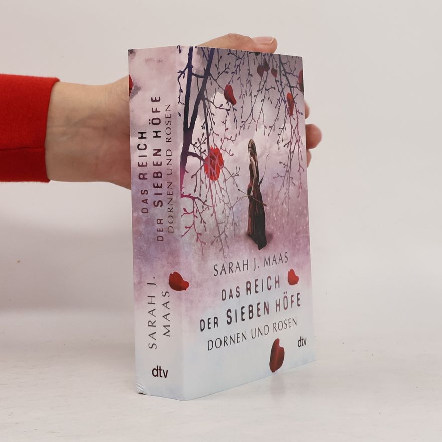 Sarah J. Maas Das Reich der sieben Höfe. Dornen und Rosen