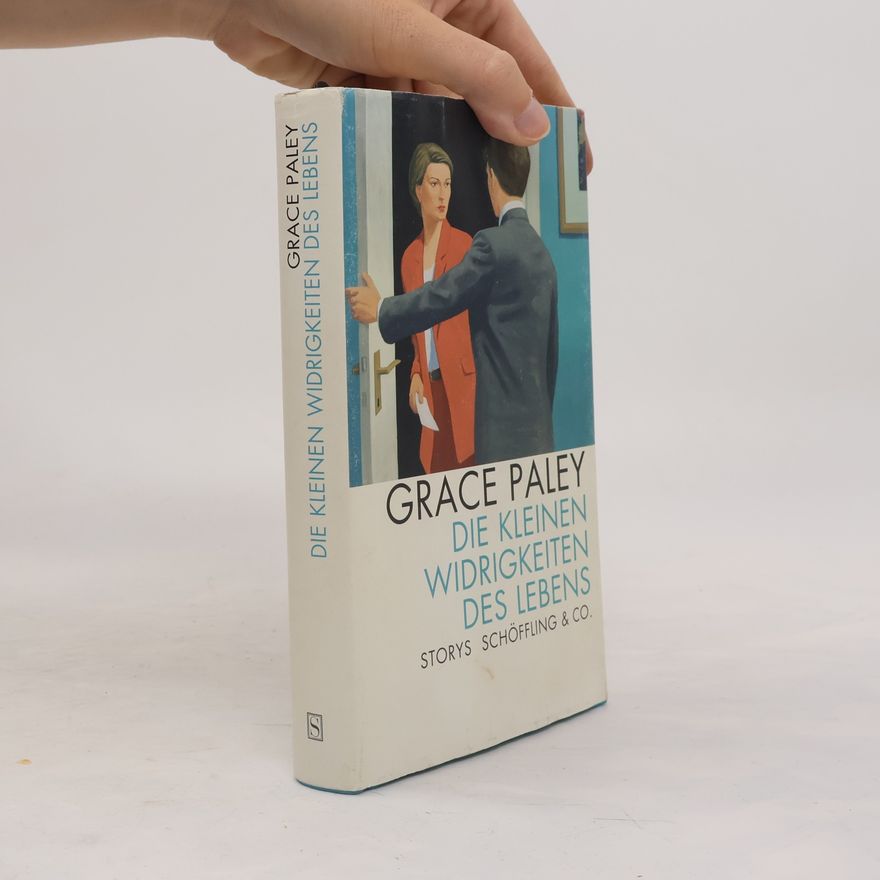 Grace Paley Die kleinen Widrigkeiten des Lebens