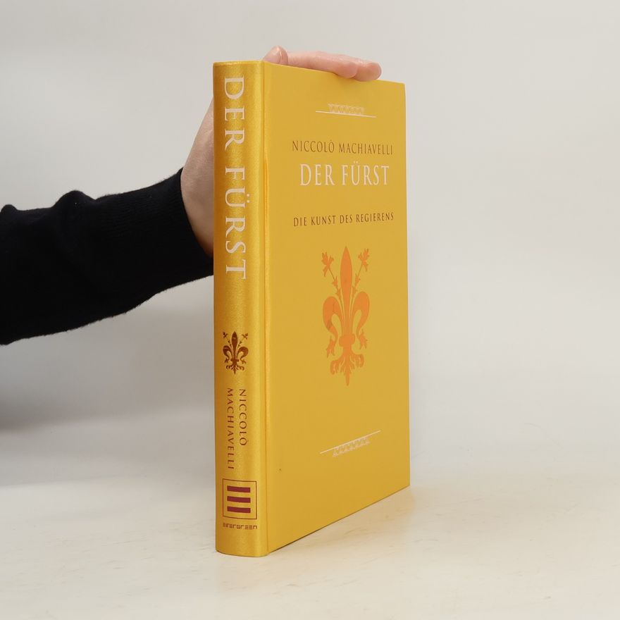 Niccolò Machiavelli Der Fürst - die Kunst des Regierens