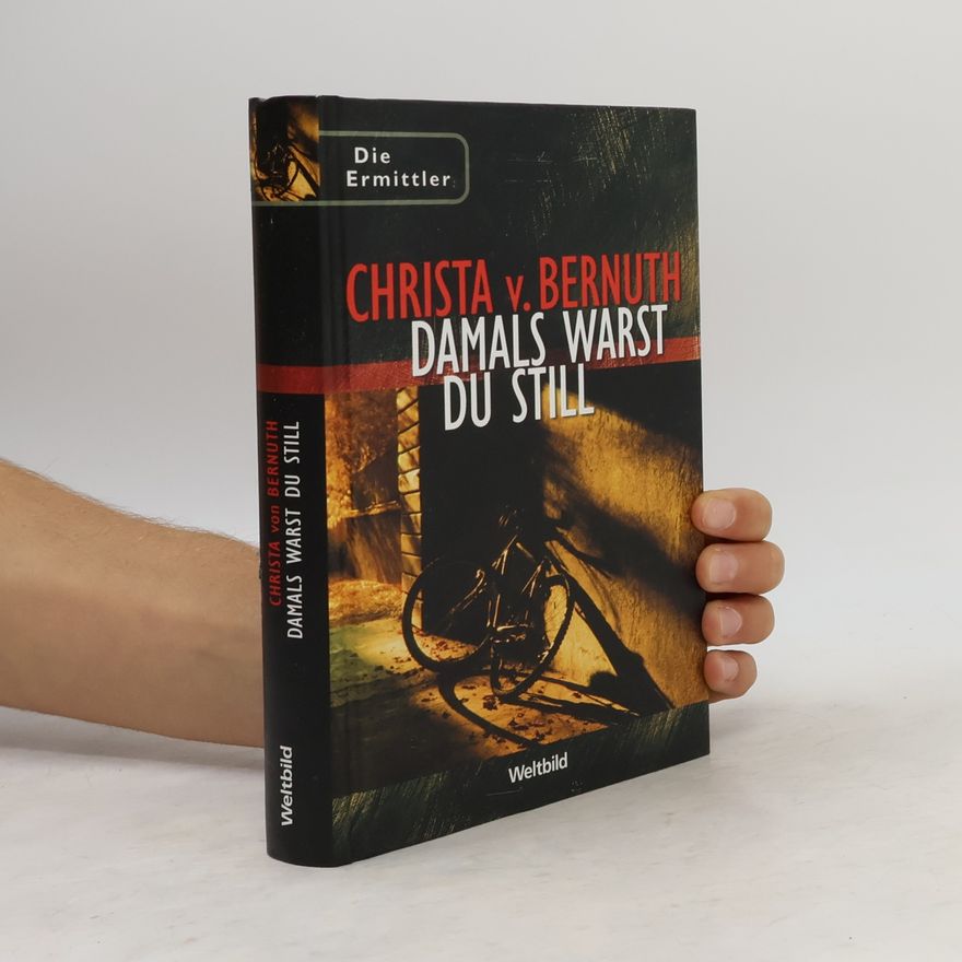 Christa von Bernuth Damals warst du still