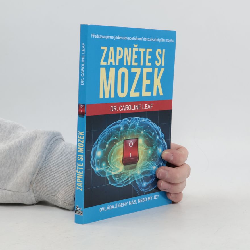 Caroline Leaf Zapněte si mozek