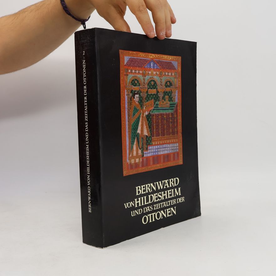 Autorenkollektiv Bernward von Hildesheim und das Zeitalter der Ottonen 2