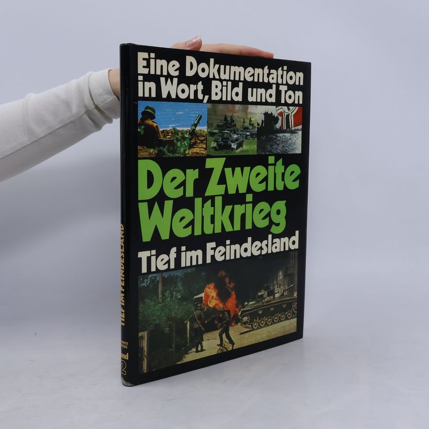Autorenkollektiv Der Zweite Weltkrieg 2. Tief im Feindesland