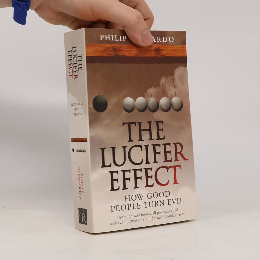 Philip Zimbardo The Lucifer effect. How good people turn evil