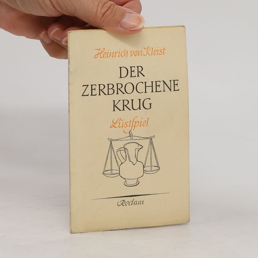 Heinrich von Kleist Der zerbrochene Krug: