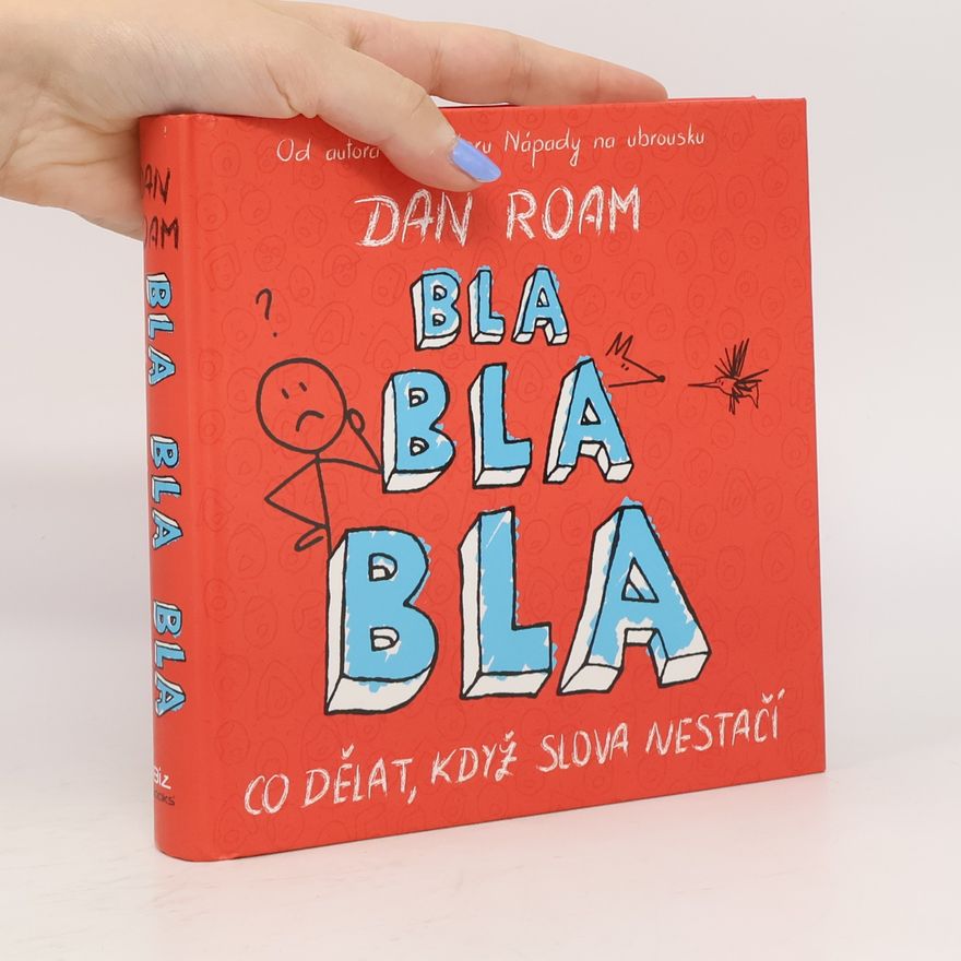 Dan Roam Bla bla bla: co dělat, když slova nestačí