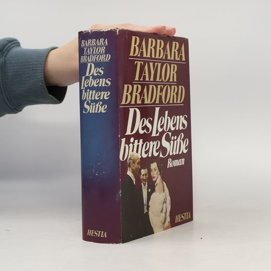 Barbara Taylor Bradford Des Lebens bittere Süße