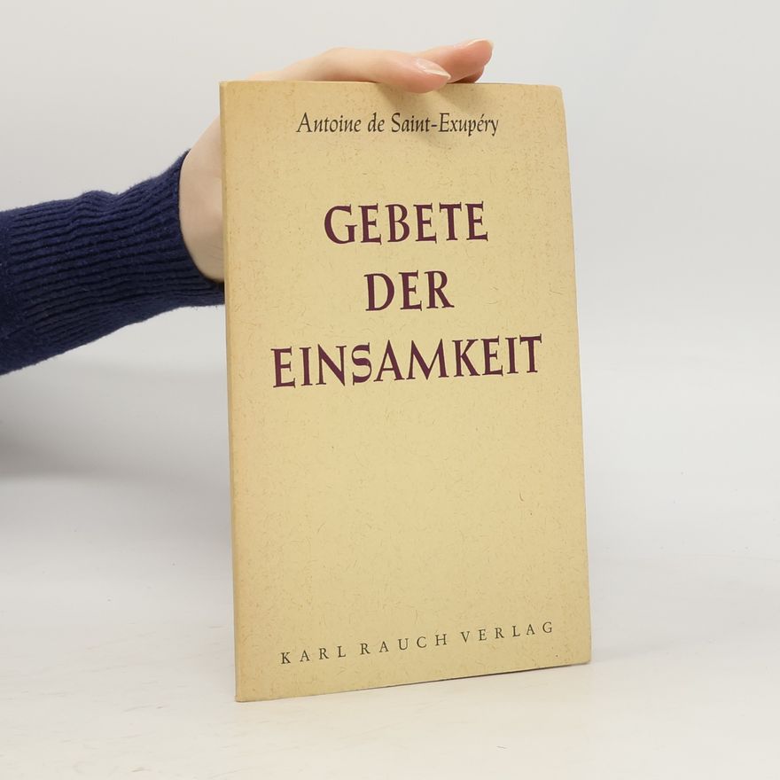 Antoine de Saint-Exupéry Gebete der Einsamkeit
