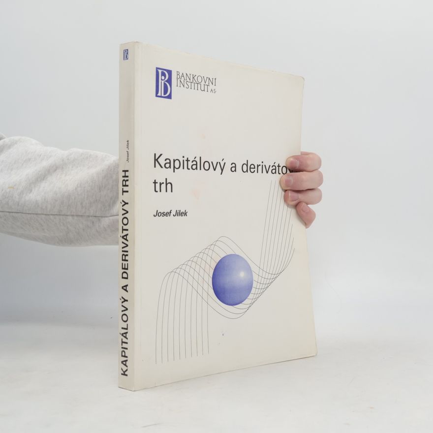 Josef Jílek Kapitálový a derivátový trh