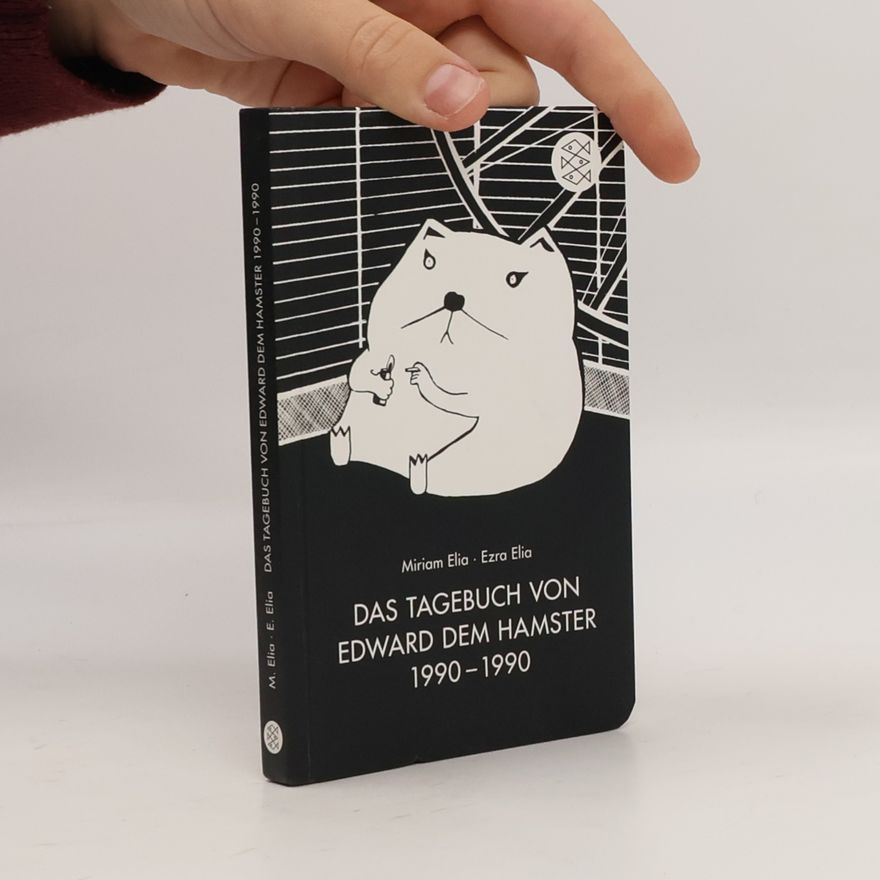Ezra Elia Das Tagebuch von Edward dem Hamster 1990 - 1990