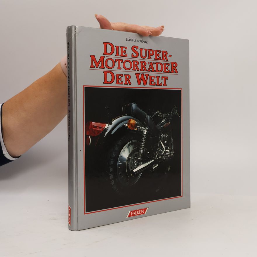 Hans-Georg Isenberg Die Super-Motorräder der Welt