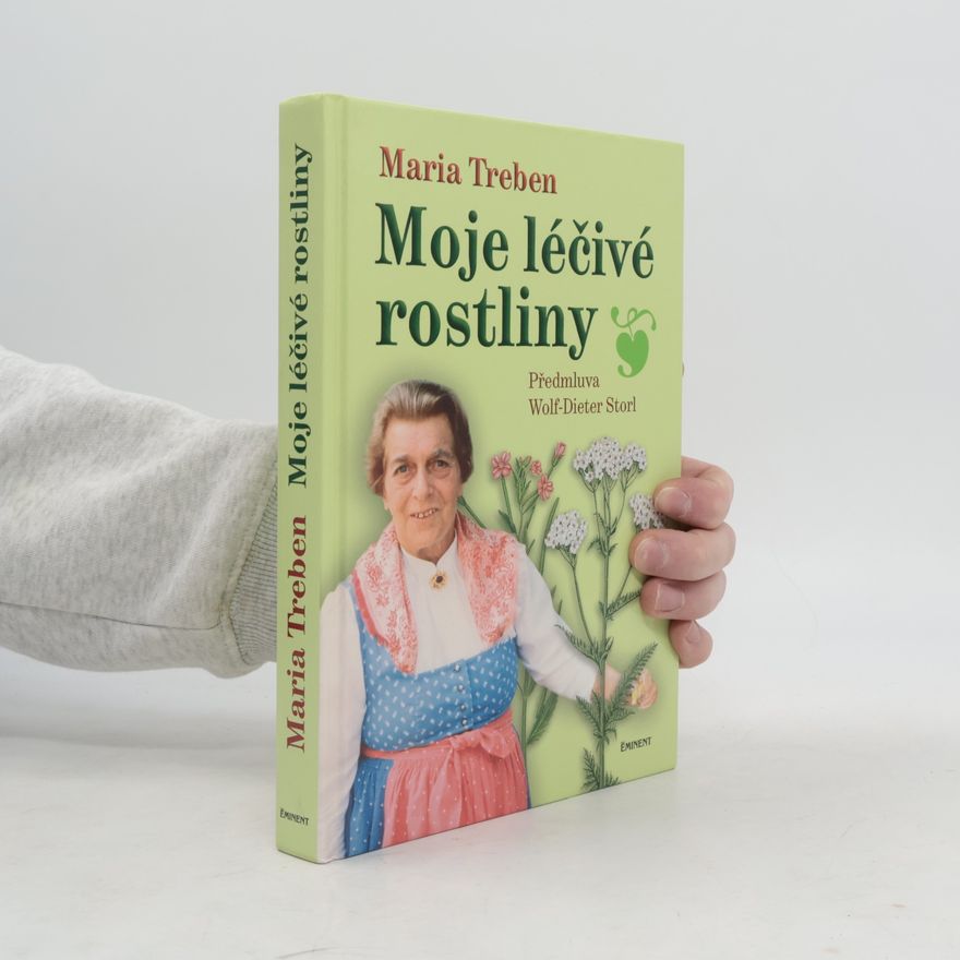 Dorothea Forster Moje léčivé rostliny