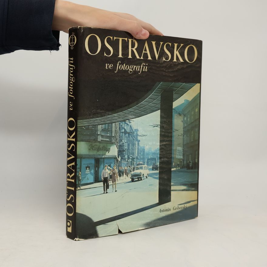 Antonín Gribovský Ostravsko ve fotografii