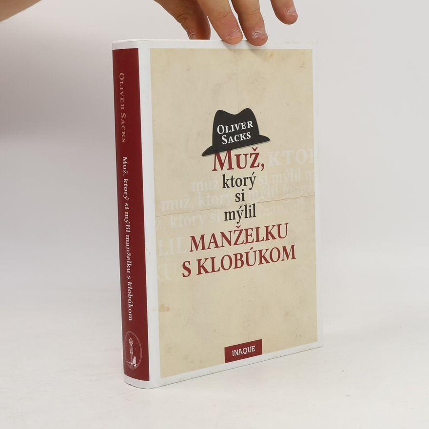 Oliver Sacks Muž, ktorý si mýlil manželku s klobúkom