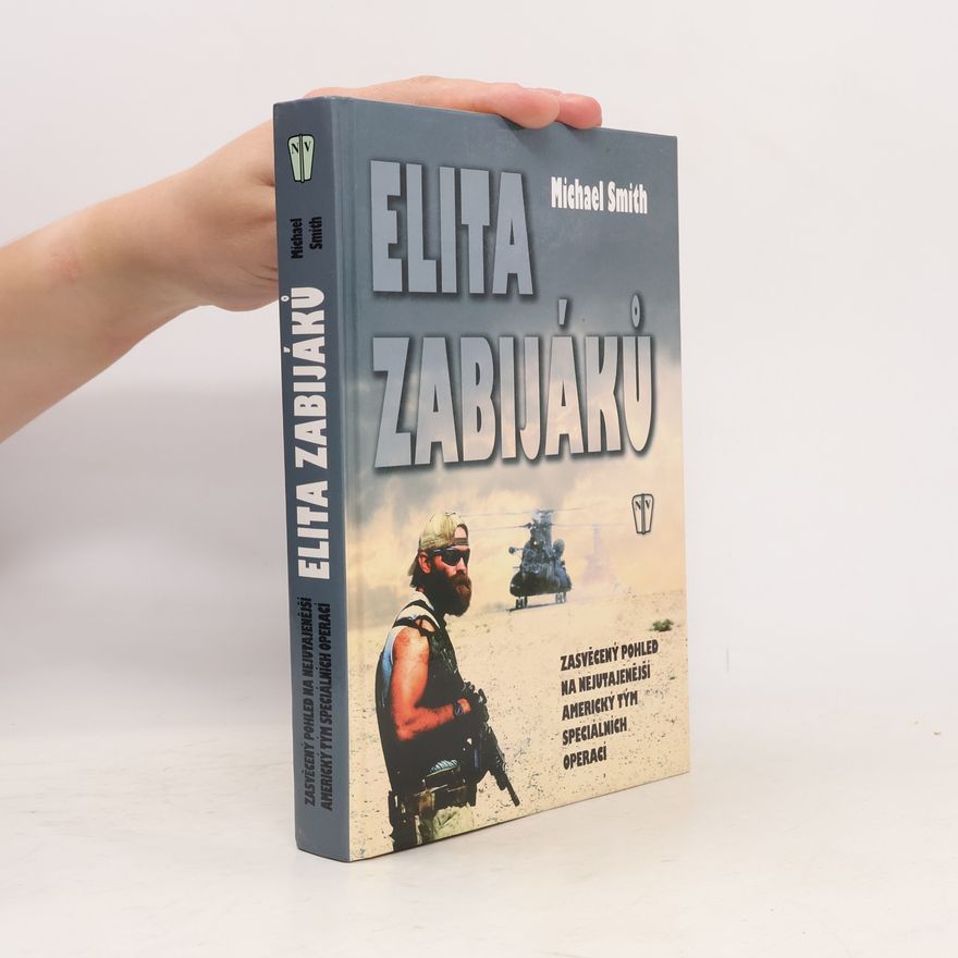 Michael Farris Smith Elita zabijáků. Zasvěcený pohled na nejutajenější americký tým speciálních operací