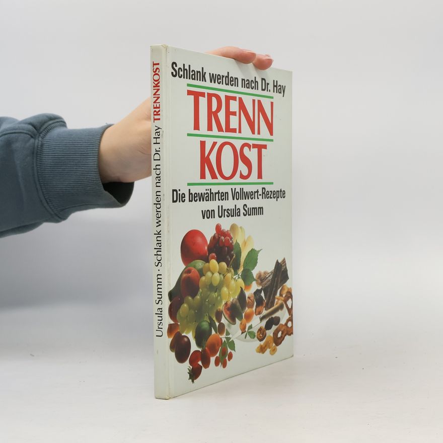 Ursula Summ Trennkost. Die bewährten Vollwert-Rezepte von Ursula Summ