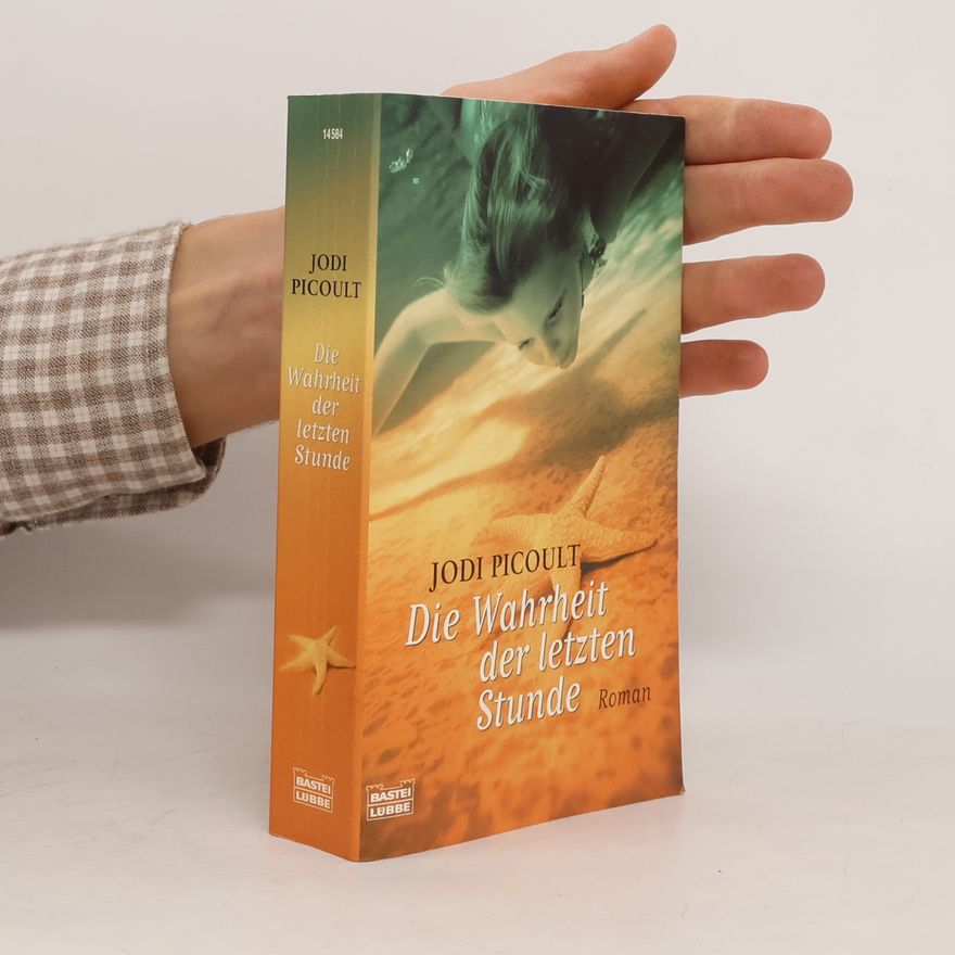 Jodi Picoult Die Wahrheit der letzten Stunde